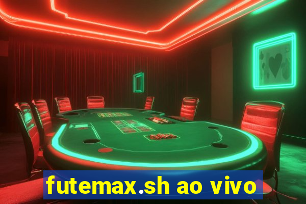 futemax.sh ao vivo